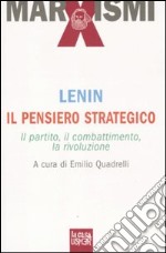 Il pensiero strategico. Il partito, il combattimento, la rivoluzione libro