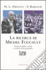 La ricerca di Michael Foucault. Analisi della verità e storia del presente libro