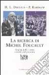 La ricerca di Michael Foucault. Analisi della verità e storia del presente libro