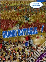 Grandi battaglie! Guerre di ieri e di oggi; armi, eserciti, strategie; la pace e la ricostruzione libro