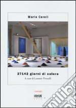 Mario Ceroli. 27142 giorni di colore. Ediz. illustrata libro