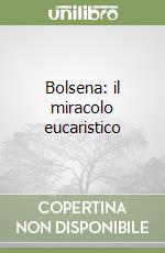 Bolsena: il miracolo eucaristico libro