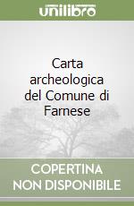 Carta archeologica del Comune di Farnese