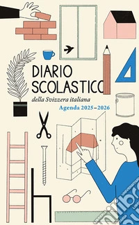 Diario scolastico della Svizzera Italiana. Agenda 2025-2026 libro