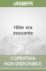 Hitler era innocente libro