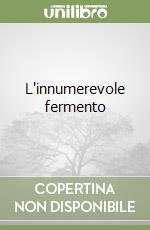 L'innumerevole fermento libro