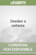 Desideri e certezze libro