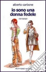 Io sono una donna fedele libro