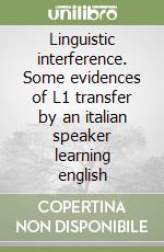 Linguistic interference. Some evidences of L1 transfer by an italian speaker learning english