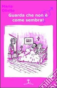 Guarda che non è come sembra!