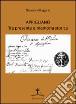 Aprigliano tra presente e memoria storica libro