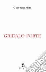 Gridalo forte libro