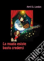 La magia esiste basta crederci libro