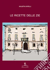 Le ricette delle zie libro