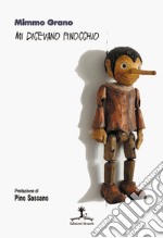 Mi dicevano Pinocchio libro