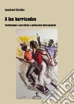 A las barricadas. Testimonianze anarchiche e antifasciste internazionali