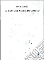 Il blu del cielo di Giotto libro