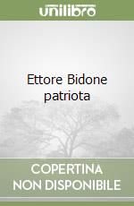 Ettore Bidone patriota libro