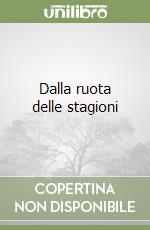 Dalla ruota delle stagioni