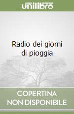 Radio dei giorni di pioggia libro