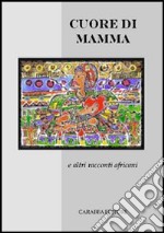 Cuore di mamma e altri racconti africani libro