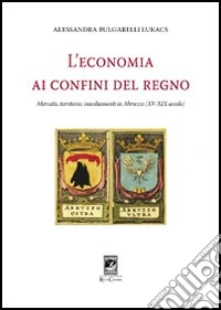 L'economia al confino del Regno libro