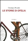 Le storie di Ofelia libro