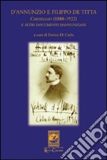 D'Annunzio e Filippo De Titta. Carteggio (1880-1922) libro