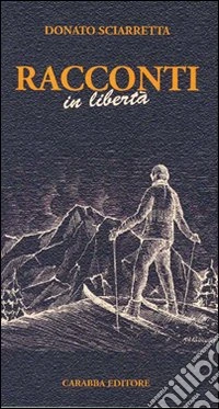 Racconti in libertà libro