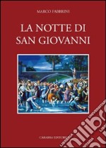 La notte di San Giovanni. Etnografia di una festa popolare abruzzese. Norma e mutamento a Civitella Roveto libro