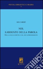 Nel labirinto della parola, della lingua scritta e del suo apprendimento