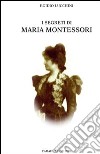 I segreti di Maria Montessori libro