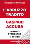 L'Abruzzo tradito. Gaspari accusa libro
