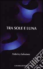 Tra sole e luna libro