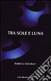 Tra sole e luna libro