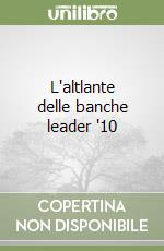 L'altlante delle banche leader '10 libro