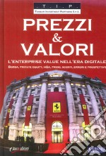 Prezzi & valori. L'enterprise value nell'era digitale. Borsa, private equity, M&A, premi, sconti, errori e prospettive libro