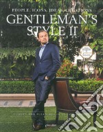 Gentleman's style. People, icons, ideas, products. The ultimate guide on how to enjoy your money and time. Ediz. italiana e inglese. Vol. 2 libro