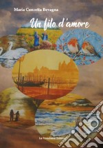 Un filo d'amore libro