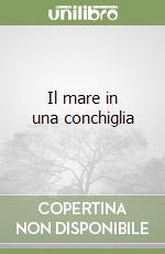 Il mare in una conchiglia libro