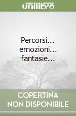 Percorsi... emozioni... fantasie... libro