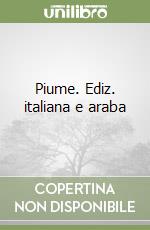 Piume. Ediz. italiana e araba libro