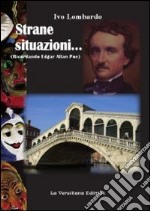 Strane situazioni... Ricordando Edgar Allan Poe libro