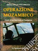 Operazione Mozambico. Diario di un intervento di emergenza