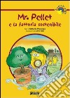 Mr. Pellet e la fattoria sostenibile libro