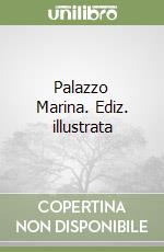 Palazzo Marina. Ediz. illustrata libro