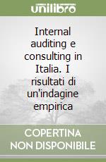 Internal auditing e consulting in Italia. I risultati di un'indagine empirica