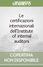 Le certificazioni internazionali dell'Institute of internal auditors libro