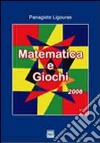 Matematica e giochi. Con CD-ROM libro di Ligouras Panagiote