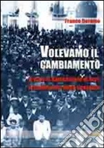 Volevamo il cambiamento